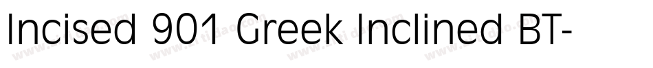 Incised 901 Greek Inclined BT字体转换
